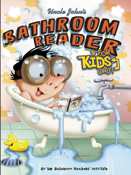 Title details for Uncle John's Bathroom Reader for Kids Only! by Bathroom Readers' Institute - Available